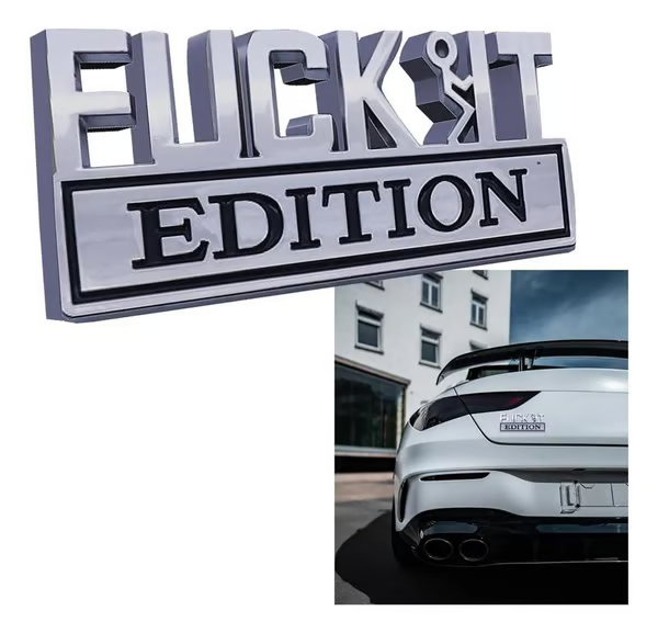 🚗🔥FUCK IT Edition Emblem | Car Decal Accessory