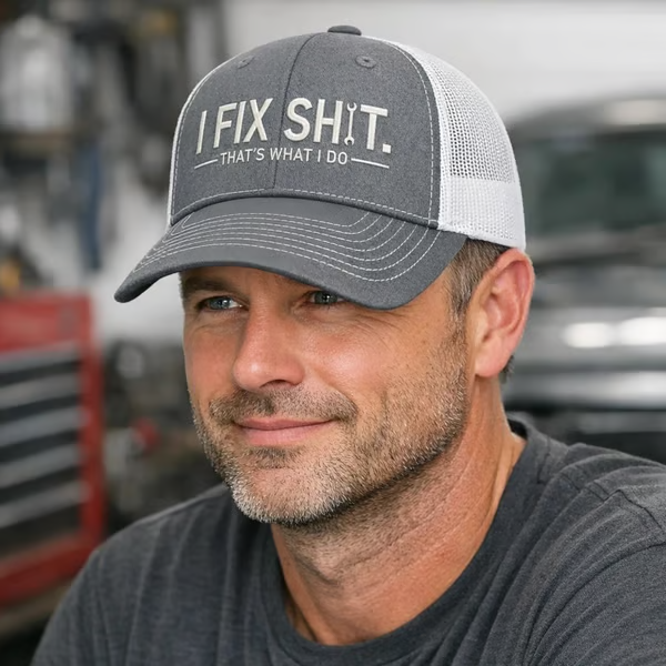 🛠 I Fix Shit Trucker Hat – Funny Mechanic & Fixer Cap