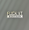 🚗🔥FUCK IT Edition Emblem | Car Decal Accessory