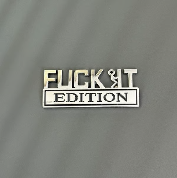 🚗🔥FUCK IT Edition Emblem | Car Decal Accessory