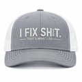 🛠 I Fix Shit Trucker Hat – Funny Mechanic & Fixer Cap