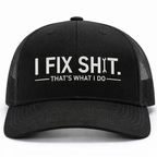🛠 I Fix Shit Trucker Hat – Funny Mechanic & Fixer Cap