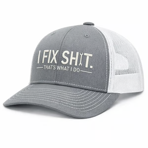 🛠 I Fix Shit Trucker Hat – Funny Mechanic & Fixer Cap