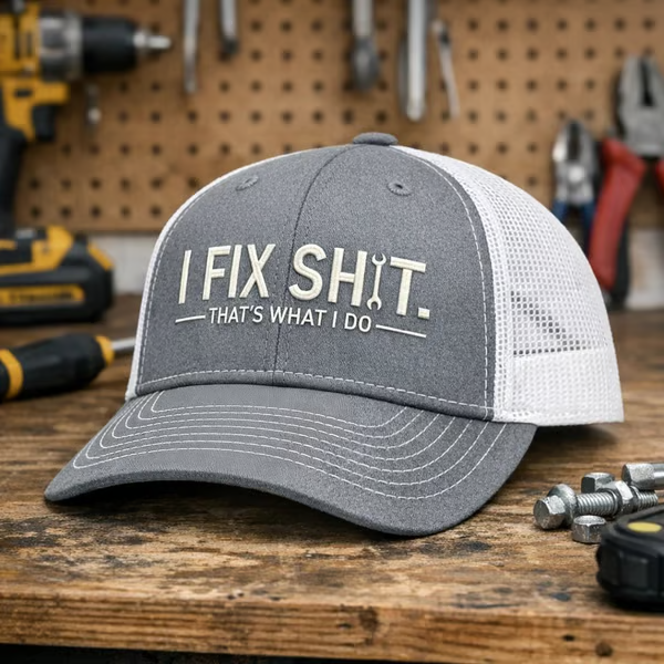 🛠 I Fix Shit Trucker Hat – Funny Mechanic & Fixer Cap